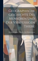 Geographische Geschichte des Menschen und der Vierfüssigen Thiere 1020290722 Book Cover