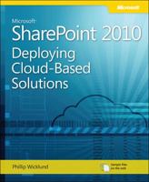 Microsoft SharePoint 2010: Deploying Cloud-Based Solutions: Learn Ways to Increase Your Organization’s ROI Using Cloud Technology 073566210X Book Cover