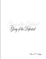 Glory Of The Defeated 1105290662 Book Cover