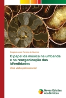 O papel da música na umbanda e na reorganização das id/entidades 6202404000 Book Cover