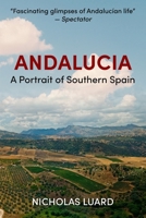 Andalucia: A Portrait of Southern Spain (The Journeys of Nicholas Luard) B0GXXJLSBD Book Cover