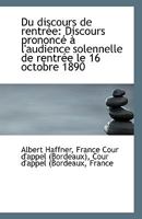 Du discours de rentrée: Discours prononcé à l'audience solennelle de rentrée le 16 octobre 1890 1113368802 Book Cover