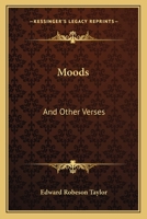 Moods, and Other Verses 0548398496 Book Cover