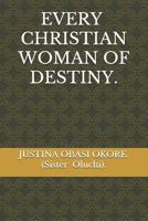 Every Christian Woman of Destiny 109976016X Book Cover