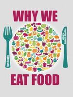 Why We Eat Food 1465298754 Book Cover