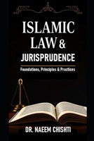 Islamic Law & Jurisprudence: Foundations, Principles, and Practices B0FLXF1V4D Book Cover