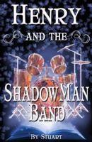 Henry and the ShadowMan Band 0615915884 Book Cover