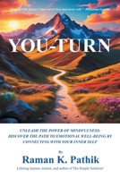 You-Turn: Unleash the Power of Mindfulness: Discover the Path to Emotional Well-Being by Connecting with Your Inner Self B0DW4B15SQ Book Cover