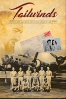 Tailwinds: How Love, Faith and a Future Saint Lifted an Airman Through WWII 1733876456 Book Cover