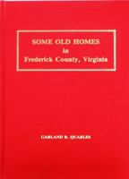 Some Old Homes in Frederick County 0923198032 Book Cover