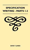 Specification Writing - Parts 1-2 1446508145 Book Cover
