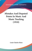Mistakes and Disputed Points in Music 1378436792 Book Cover