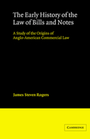 The Early History of the Law of Bills and Notes: A Study of the Origins of Anglo-American Commercial Law 0521522048 Book Cover