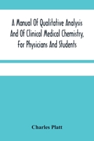 A Manual Of Qualitative Analysis And Of Clinical Medical Chemistry, For Physicians And Students 935448171X Book Cover