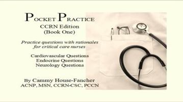 Pocket Practice CCRN Edition (Book One) Practice questions with rationales for critical care nurses 0984186883 Book Cover