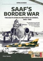 Saaf's Border War: The South African Air Force in Combat 1966-1989 1912866889 Book Cover