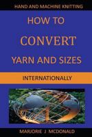 How to Convert Yarns & Sizing Internationally 149610949X Book Cover