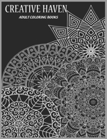 CREATIVE HAVEN ADULT COLORING BOOKS: Anti-Stress Art Therapy for Busy People, Coloring Pages for Meditation and Happiness | Best art therapy coloring books 2020 B087R6P39T Book Cover