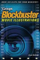 Group's Blockbuster Movie Illustrations: Over 160 Clips for Your Ministry! 0764422561 Book Cover