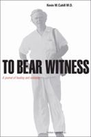 To Bear Witness: A Journey of Healing and Solidarity 0823225062 Book Cover