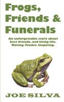 Frogs, Friends & Funerals 1099379210 Book Cover