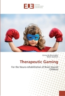 Therapeutic Gaming: For the Neuro-rehabilitation of Brain Injured Children 6138417216 Book Cover