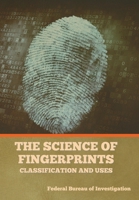 The Science of Fingerprints: Classification and Uses 1644395916 Book Cover