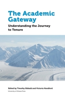 The Academic Gateway: Understanding the Journey to Tenure 0776624377 Book Cover