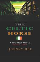 The Celtic Horse: Volume 6 - Dublin 1095591878 Book Cover