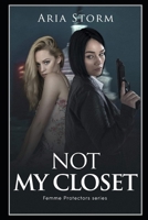 Not My Closet (Femme Protectors Series) B0F7FTQVT1 Book Cover