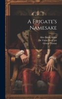 A Frigate's Namesake 1019896590 Book Cover