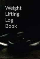 Weight Lifting Log Book 168817950X Book Cover