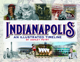 Indianapolis: An Illustrated Timeline 168106278X Book Cover
