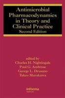 Antimicrobial Pharmacodynamics in Theory and Clinical Practice 0824705610 Book Cover