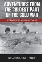 Adventures from the Coldest Part of the Cold War 1719989532 Book Cover