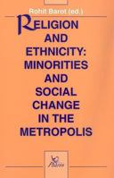 Religion and Ethnicity: Minorities and Social Change in the Metropolis 9039000611 Book Cover