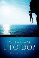 What Am I to Do? 1602668736 Book Cover