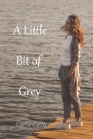 A Little Bit of Grey B06VXWLRGN Book Cover
