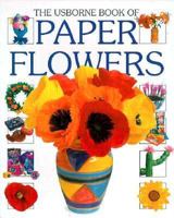 The Usborne Book of Paper Flowers (How to Make Series) 0746021089 Book Cover