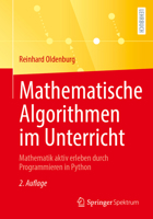 Mathematische Algorithmen im Unterricht: Mathematik aktiv erleben durch Programmieren in Python (German Edition) 3658517085 Book Cover