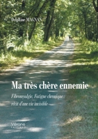 Ma très chère ennemie: Fibromyalgie, Fatigue chronique : récit d'une vie invisible B0G4VGT7FB Book Cover
