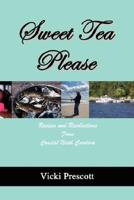 Sweet Tea Please: Recipes and Recollections from Coastal North Carolina 0595472990 Book Cover