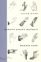 Harriet Rubin's Mother's Wooden Hand (Phoenix Poets Series) 0226312992 Book Cover