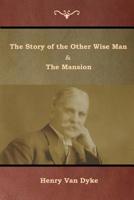 The Story Of The Other Wise Man And The Mansion 1644391821 Book Cover