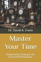 Master Your Time: Productivity Strategies for Focused Professionals (Enterprise College) B0H8GK8TWH Book Cover