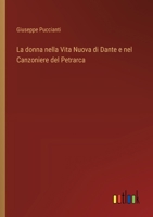 La donna nella Vita Nuova di Dante e nel Canzoniere del Petrarca 3385049431 Book Cover
