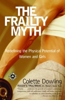 The Frailty Myth: Redefining the Physical Potential of Women and Girls 0375758151 Book Cover