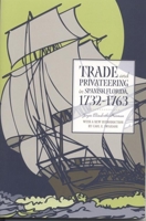 Trade and Privateering in Spanish Florida, 1732-1763 0817351205 Book Cover