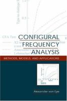 Configural Frequency Anaylsis: methods, models, and applications 0805843248 Book Cover