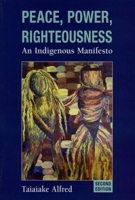 Peace, Power, Righteousness: An Indigenous Manifesto 0195430514 Book Cover